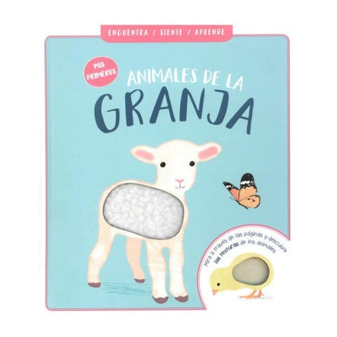 Mis Primeros Animales De La Granja. Encuentra, Siente Y Aprende