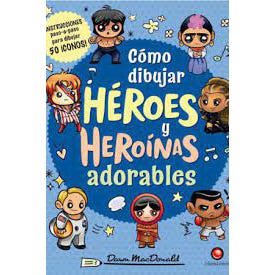 Cómo dibujar héroes y heroínas adorables