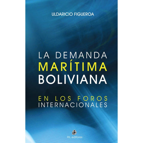 La Demanda Maritima Boliviana En Los Foros Internacionales