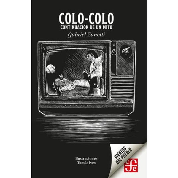 Colo Colo. Continuacion De Un Mito