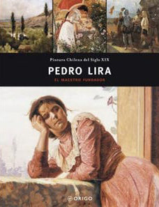 Pedro Lira: El Maestro Fundador