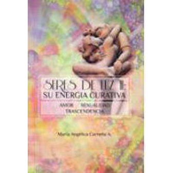 Seres de luz II: Su energÃ­a curativa