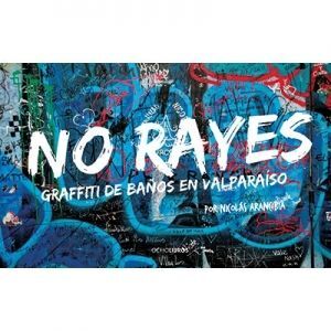 No rayes. Graffiti de baños en Valparaíso