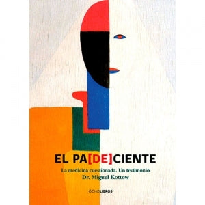 El pa(de)ciente La medicina cuestionada