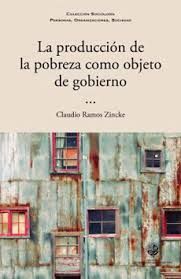 La Produccion De La Pobreza Como Objeto Del Gobier