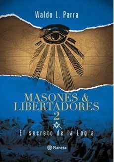 Masones & Libertadores 2: El secreto de la logia