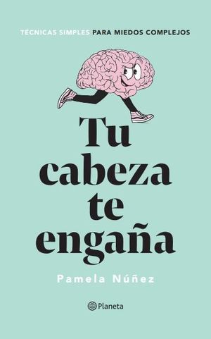 Tu cabeza te engaña