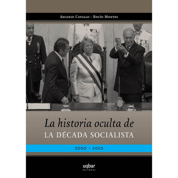 La historia oculta de la década socialista: 2000-2010