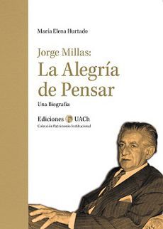 Jorge Millas: La alegría de pensar. Una biografía