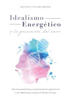 Idealismo energetico. y la generacion del amor