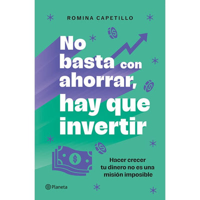 No basta con ahorrar, hay que invertir