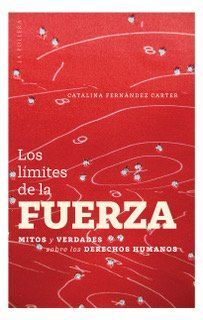 los limites de la fuerza mitos y verdades sobre los derecho