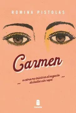 Carmen o como me inicié en el negocio de bailar sin ropa