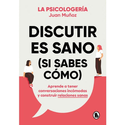 Discutir es sano (si sabes cómo)