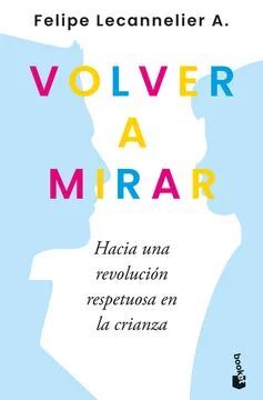 Volver a mirar hacia una revolucion respetuosa en la crianza