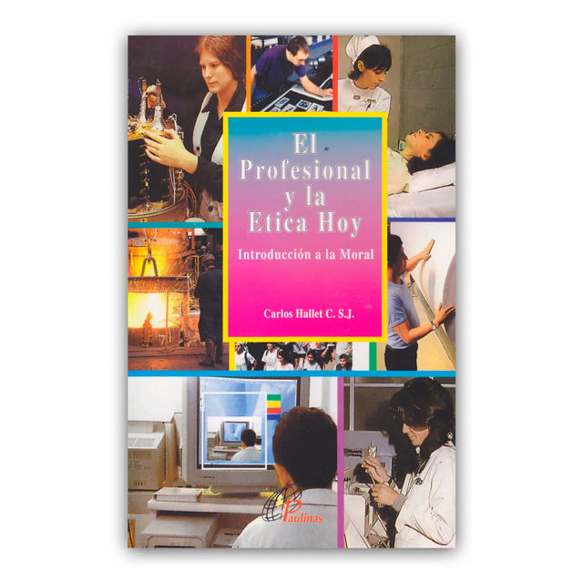 El Profesional y la Ética Hoy