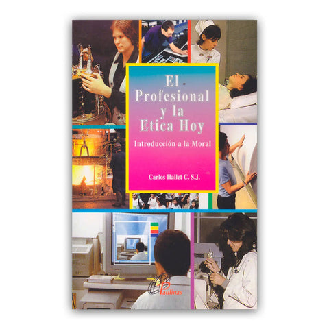 El Profesional y la Ética Hoy