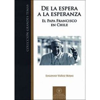 De la espera a la esperanza: el Papa Francisco en Chile