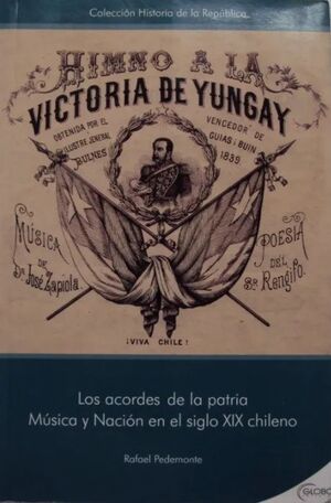 Los acordes de la Patria: Música y nación en el siglo XIX chileno