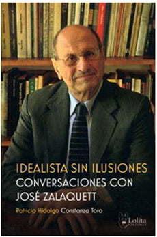 Idealista sin ilusiones Conversaciones con Jose Zalaquett