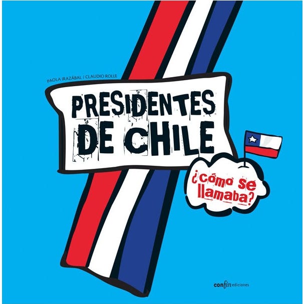 Presidentes de Chile : ¿cómo se llamaba?