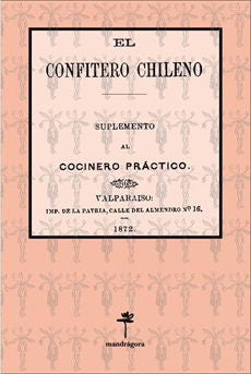 El confitero chileno: suplemento al cocinero práctico
