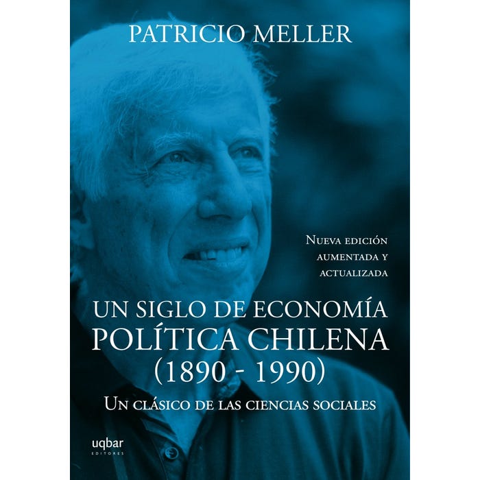 Un siglo de economía política chilena (1890 - 1990)