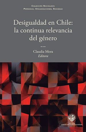 Desigualdad en Chile La continua relevancia del género