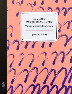 El curso que hice al revés