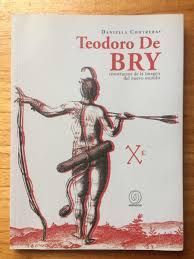 Teodoro de bry. constructor de la imagen del nuevo mundo