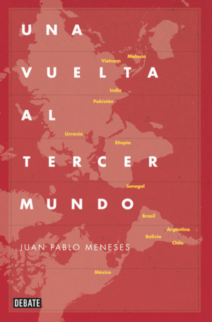 Una vuelta al tercer mundo: la ruta salvaje de la globalizacion