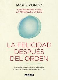 La Felicidad Despues Del Orden