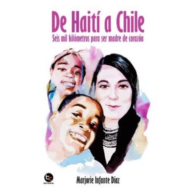 De Haiti A Chile. Seis Mil Kilometros Para Ser Madre De Corazon