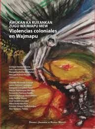 Violencias coloniales en Wajmapu