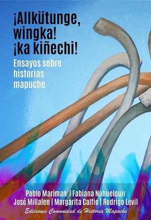 Allkütunge Wingka ka kiñechi. Escucha Wingka una vez más