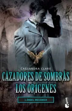 Angel Mecanico (Cazadores De Sombras. Los Origenes #1)