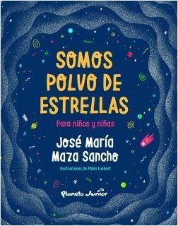 Somos polvo de estrellas. Para niños y niñas
