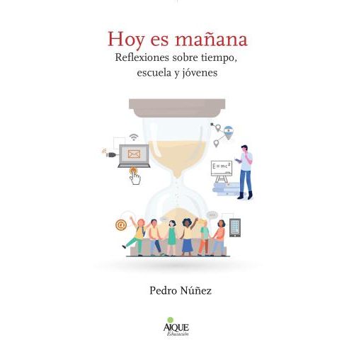Hoy es Mañana Reflexiones Sobre el Tiempo Escuela y Jovenes