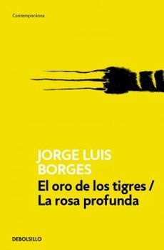 El oro de los Tigres / La Rosa Profunda