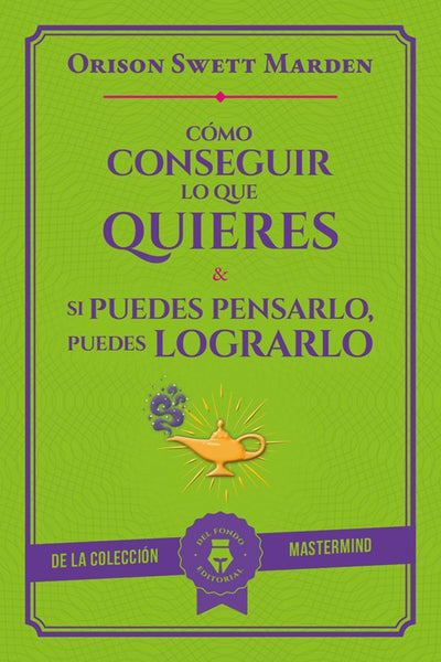 Ã³mo conseguir lo que quieres / Si puedes pensarlo, puedes lograrlo