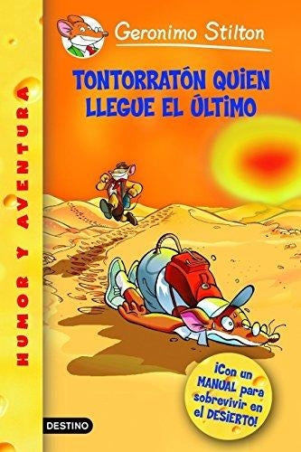 Tontorratón quien llegue el último: Geronimo Stilton 23 ¡Con un manual para sobrevivir en el desierto!