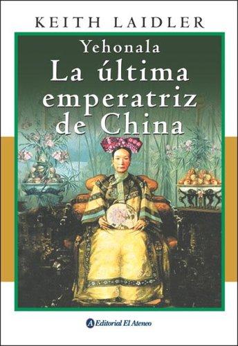 Yehonala: La Última Emperatriz De China
