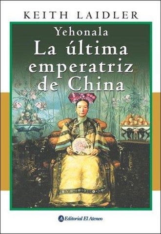 Yehonala: La Última Emperatriz De China