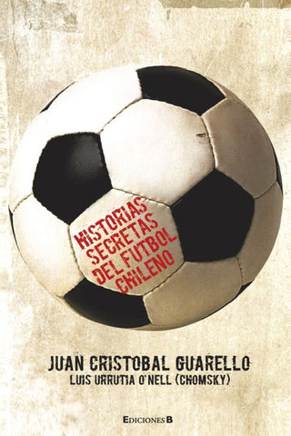 Historias Secretas Del Fútbol Chileno