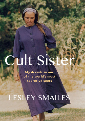 Cult Sister: My Decade In One of the World's Most Secretive Sects