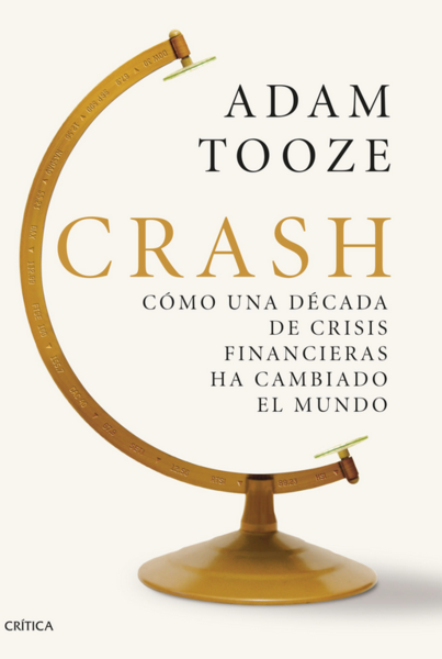 Crash Cómo una década de crisis financiera ha cambiado el mundo