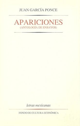 Apariciones: antología de ensayos (Letras Mexicanas)