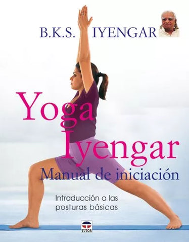 Yoga Iyengar: Manual de iniciación