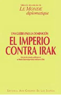 El imperio contra Irak: Una guerra para la dominación