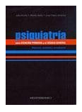 Psiquiatría para atención primaria y el médico general